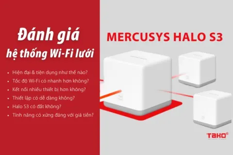 Đánh giá hệ thống Wi-Fi lưới Mercusys Halo S3
