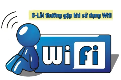 CẢNH BÁO – 6 lỗi thường gặp khi sử dụng wifi và cách khắc phục