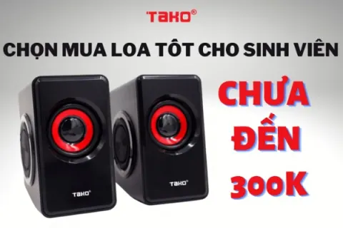 Chọn mua loa 2.0 tốt cho sinh viên giá chưa đến 300k