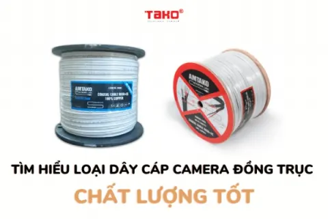 TÌM HIỂU LOẠI DÂY CÁP CAMERA ĐỒNG TRỤC CHẤT LƯỢNG TỐT