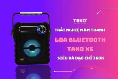 Làm chủ cuộc chơi với loa bluetooth TAKO X5 sành điệu