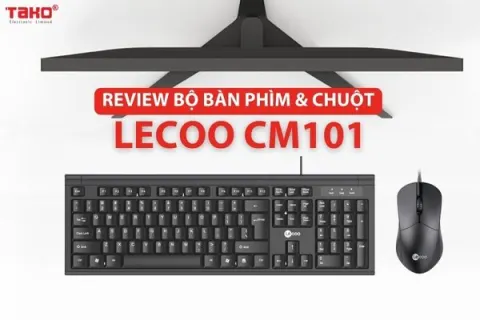 Bất ngờ với combo bàn phím và chuột Lecoo CM101 – Chỉ hơn 200k nhưng sang và xịn
