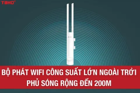 Bộ phát Wifi công suất lớn ngoài trời phủ sóng rộng đến 200m