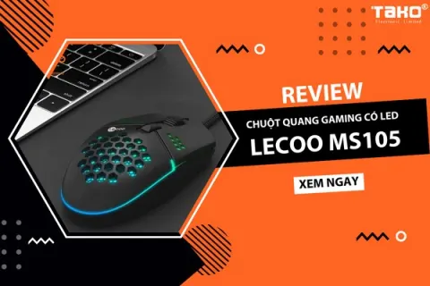 Trải nghiệm chuột gaming Lecoo MS105 – Thiết kế độc đáo, chuột gaming nhẹ và nhạy