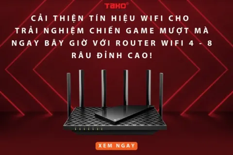 Cải thiện tín hiệu wifi cho trải nghiệm chiến game mượt mà ngay bây giờ với Router Wifi 4 – 8 râu đỉnh cao!
