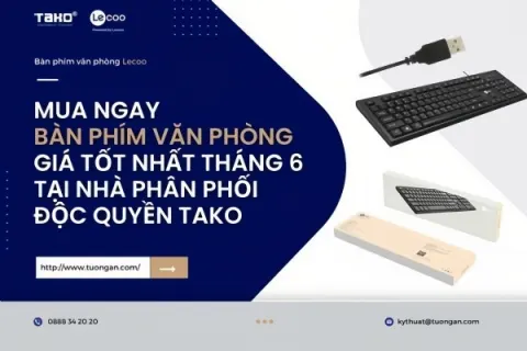 Mua bàn phím văn phòng giá tốt nhất tháng 6 tại nhà phân phối độc quyền TAKO