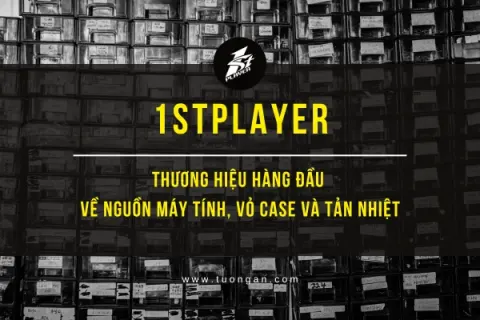 1STPLAYER: Thương Hiệu Hàng Đầu Về Nguồn Máy Tính, Vỏ Case Và Tản Nhiệt