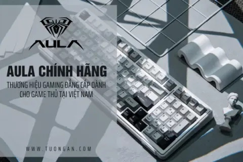 AULA Chính Hãng – Thương Hiệu Gaming Đẳng Cấp Dành Cho Game Thủ Tại Việt Nam