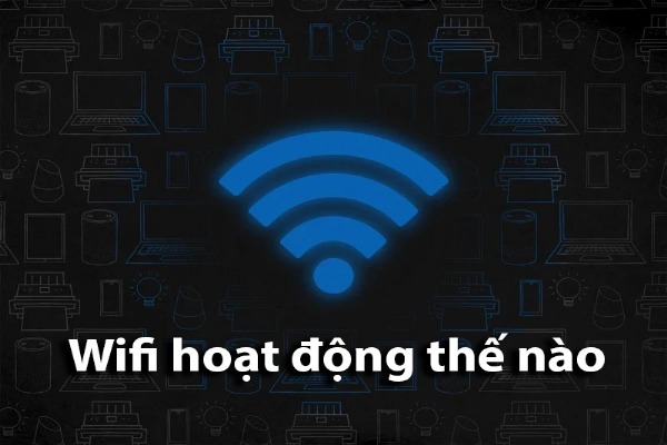 Wifi hoạt động thế nào