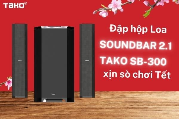 Đập hộp Loa soundbar 2.1 TAKO SB-300 xịn sò chơi Tết