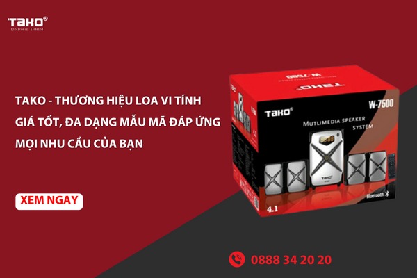 TAKO - Thương hiệu loa vi tính giá tốt, đa dạng mẫu mã đáp ứng mọi nhu cầu của bạn