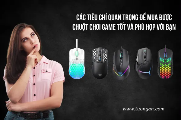 Các tiêu chí quan trọng để mua được chuột chơi game tốt và phù hợp với bạn