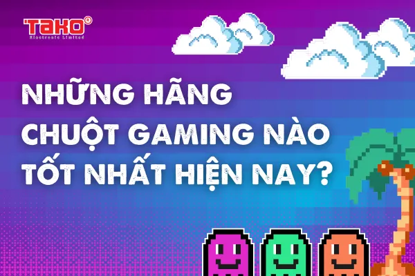 Những hãng chuột gaming nào tốt nhất hiện nay?